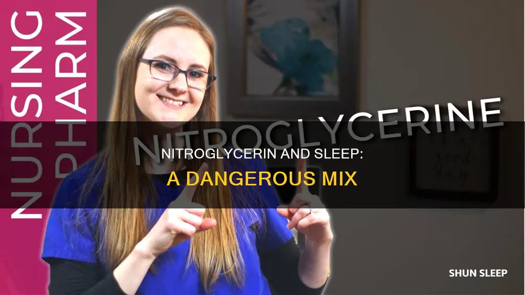 why not use nitroglycerin during sleep