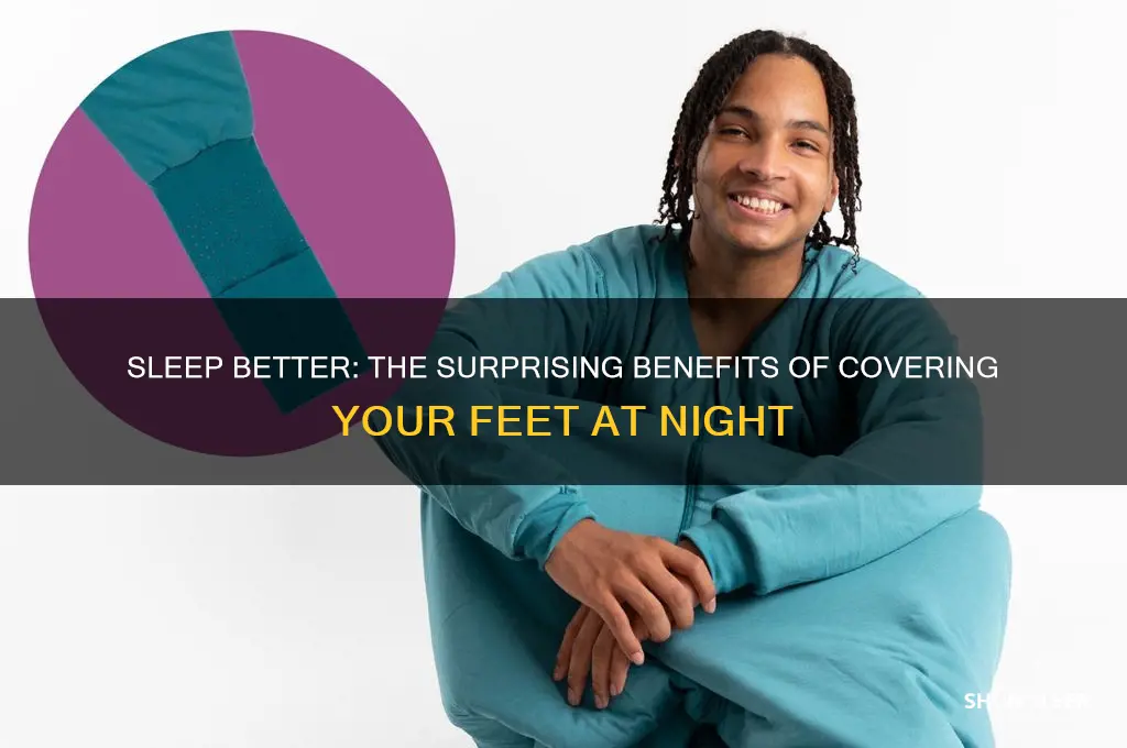 why putting something over your feet while sleeping helps