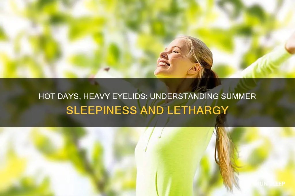 why some people get sleep and lazy on hot days