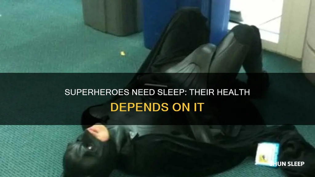 why superheroes need their sleep