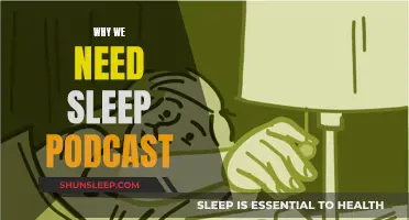 Sleep's Importance: A Podcast Exploring the Science of Sleep