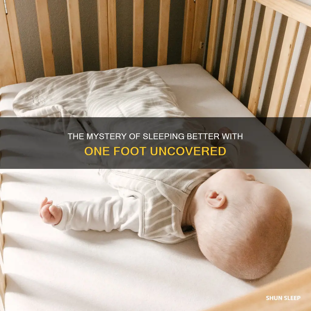 why we sleep better with one foot uncovered