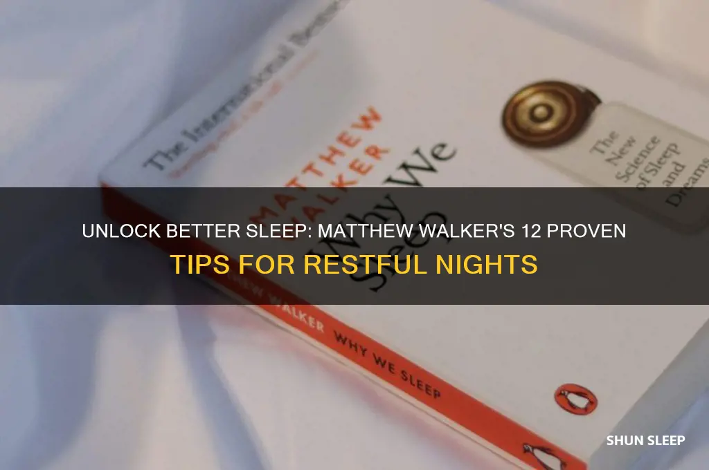 why we sleep matthew walker 12 ways to help sleep