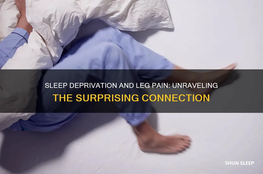 why when you get no sleep are your legs sore