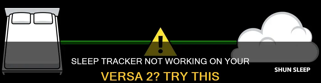 why won my sleep tracker work on my versa 2