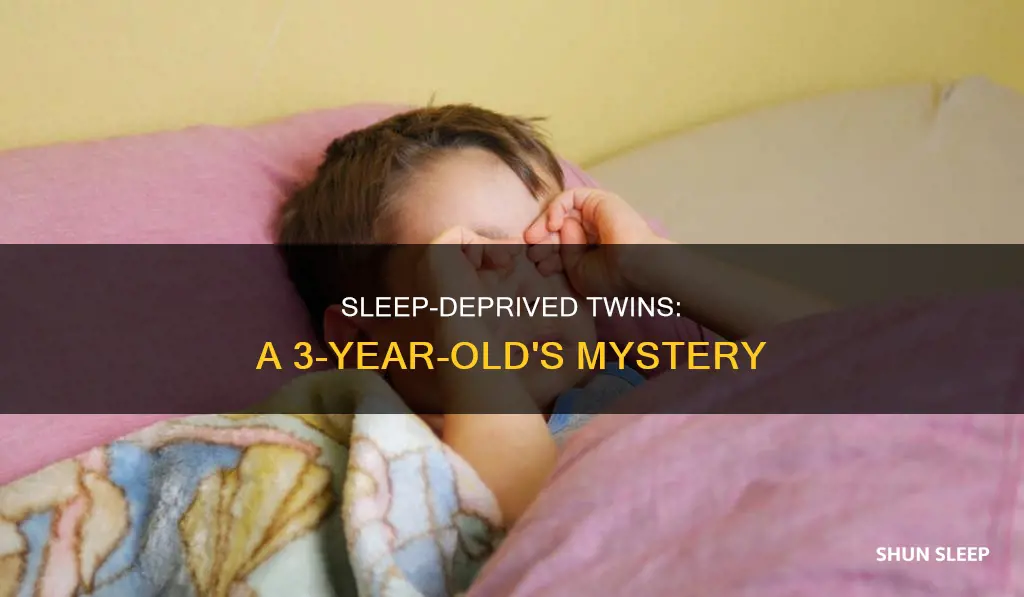 why wont my 3 year old twins sleep