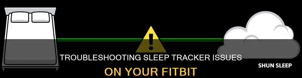 why wont my sleep tracker work on my firbit