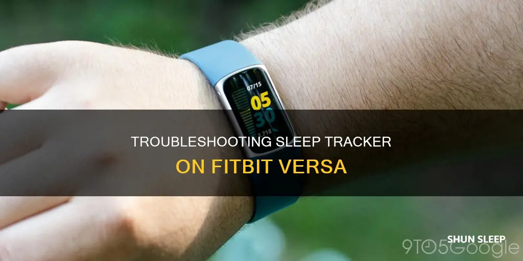 why wont the sleep tracker work on my fitbit versa