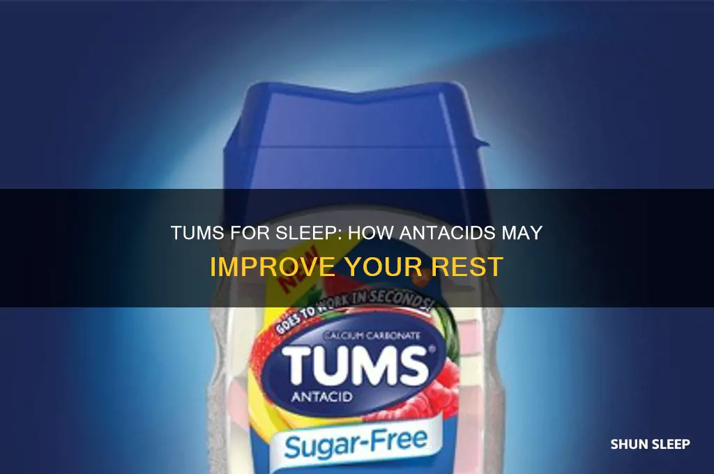 why would tums help me sleep