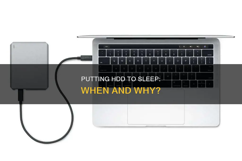 why would you need hdd to sleep
