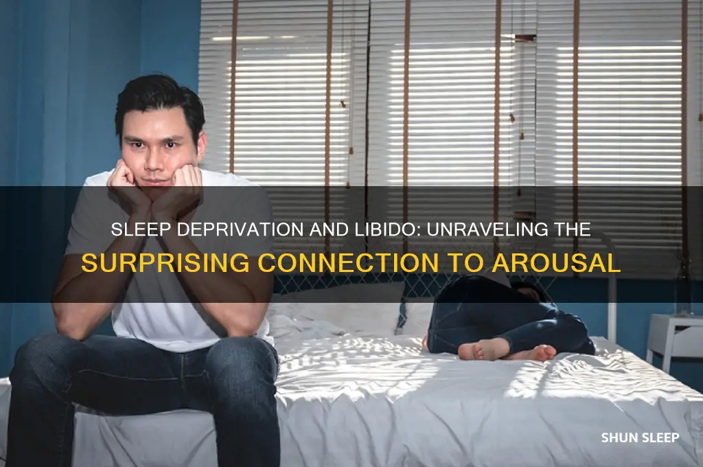 why you get sexually aroused whe you have little sleep