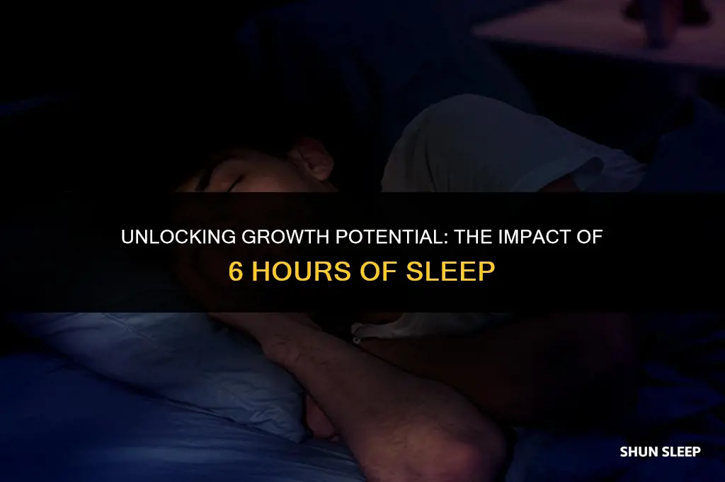 will 6 hours of sleep stunt growth