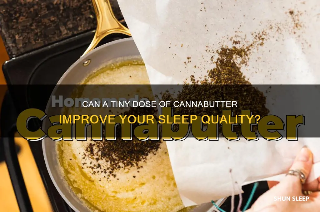 will a 1 8 tsp of cannabutter help me sleep