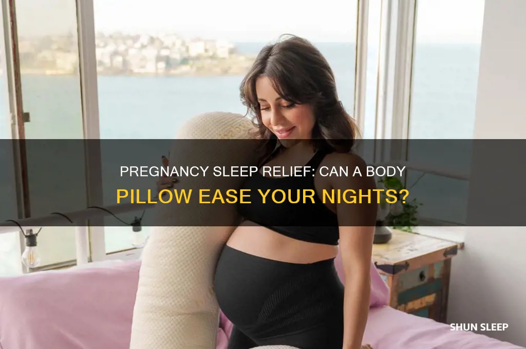 will a body pillow help me sleep while pregnant