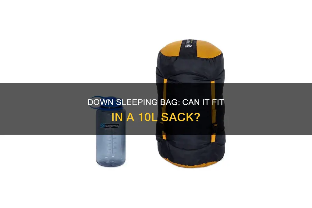 will a down sleeping bag fit in 10l bag