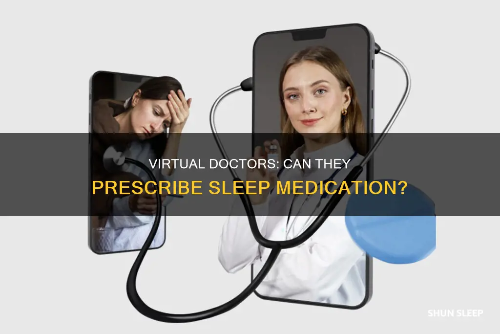 will a virtual dr prescribe sleeping pills