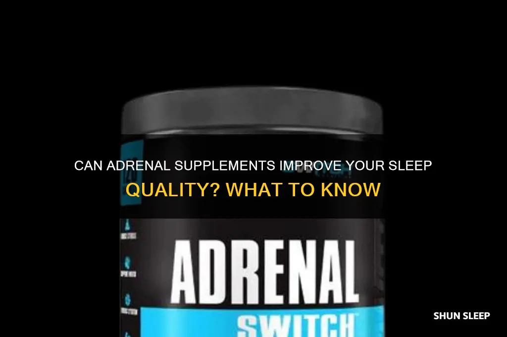 will adrenal suppliments help you sleep