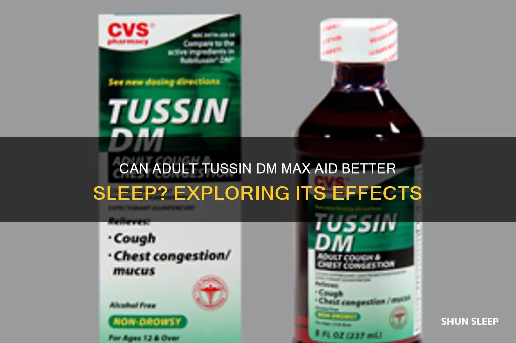 will adult tussin dm max help sleep