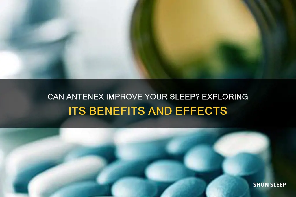 will antenex help me sleep