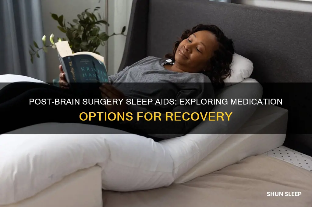 will any drugs help sleep after brain surgery
