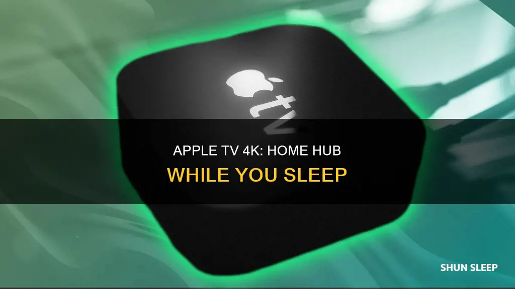 will appletv 4k work as home hub in sleep
