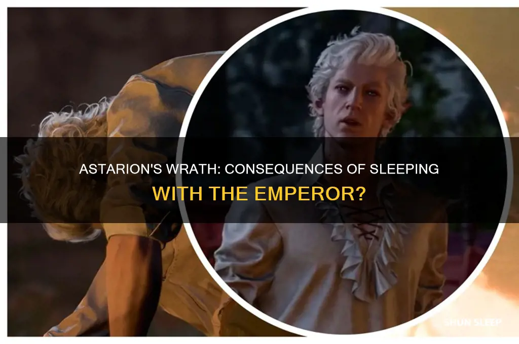 will astarion get mad if you sleep with the emperor