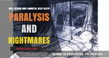 Ativan and Lamictal: Effective for Sleep Paralysis and Nightmares?