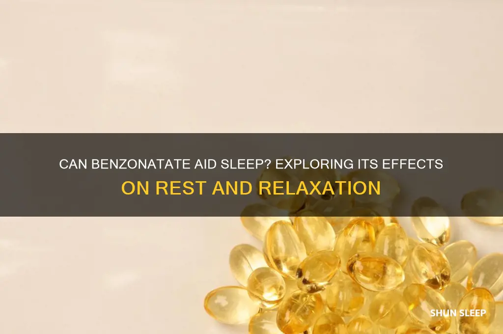 will benzonatate help me sleep