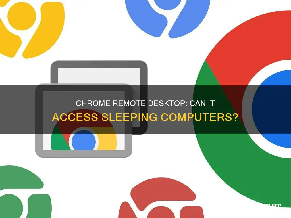 will chrome remote desktop work if computer is sleeping