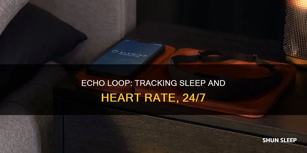 will echo loop track sleep and heart rate