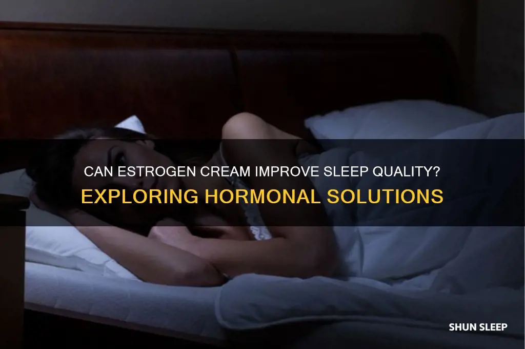will estrog cream help sleep
