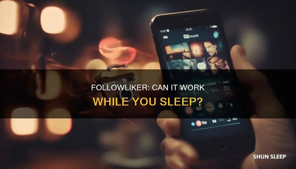 will followliker work from sleep
