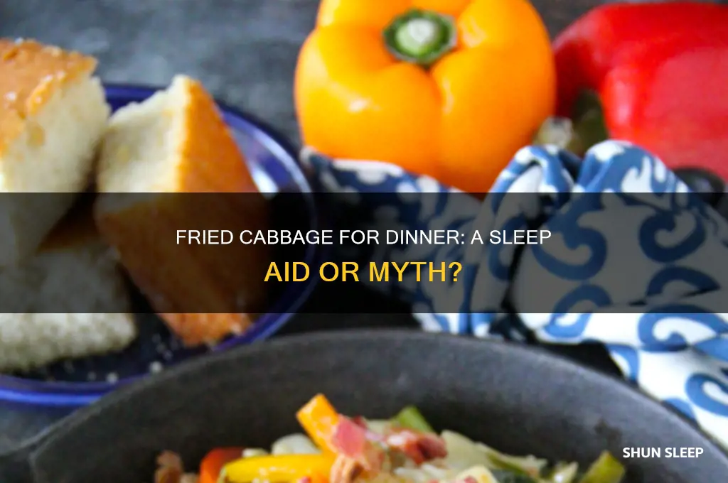 will fried cabbage in the evening help you sleep