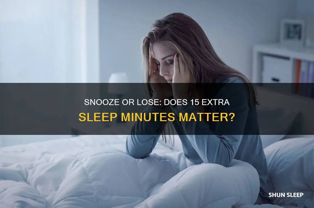 will getting 15 extra minutes of sleep make a difference