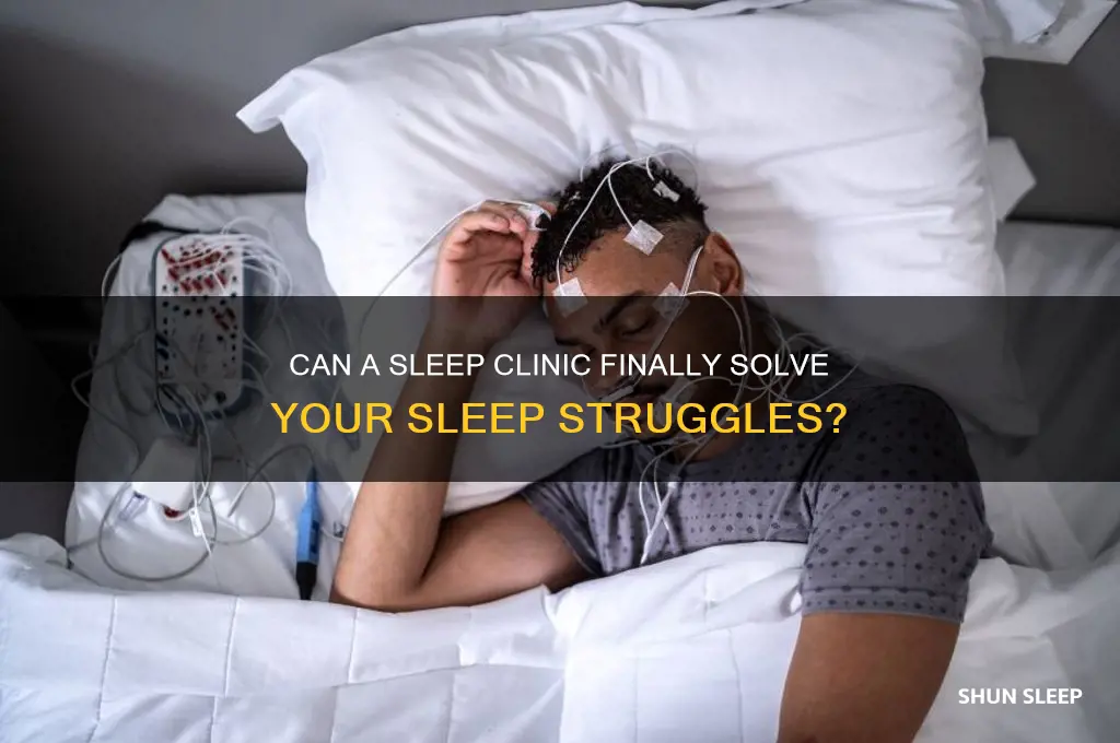will going to a sleep clinic really help me sleep