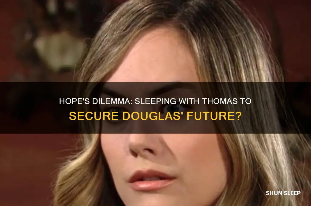 will hope sleep with thomas to get douglas