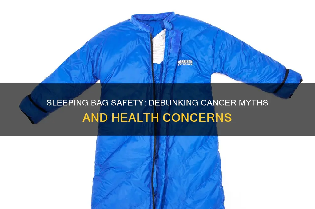 will i get cancer from a sleeping bag