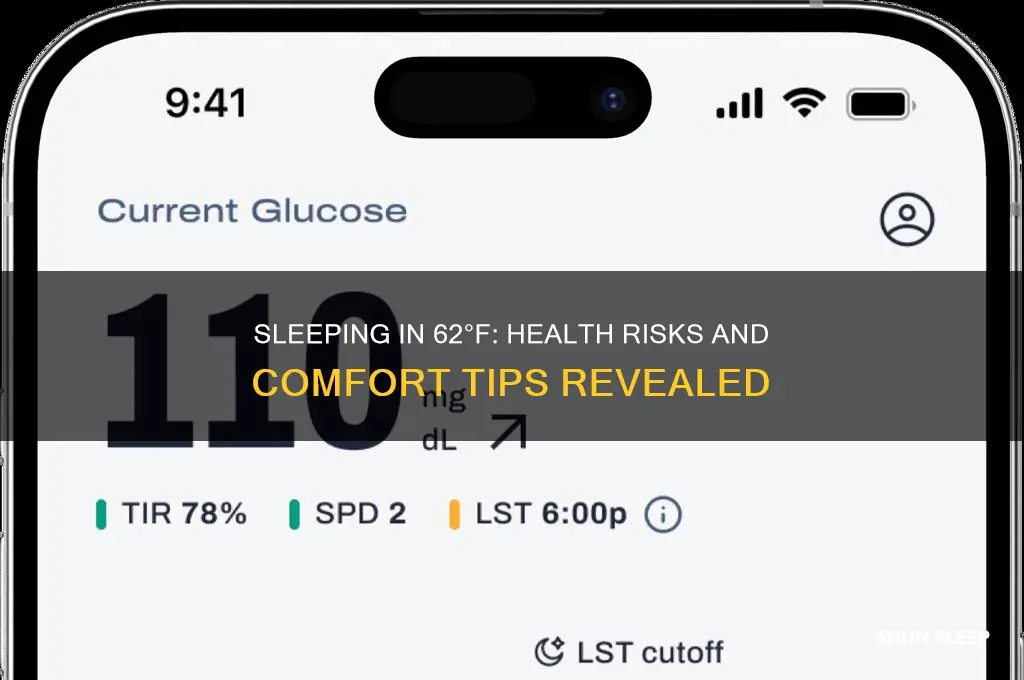 will i get sick sleeping in 62 degree temp constantanly