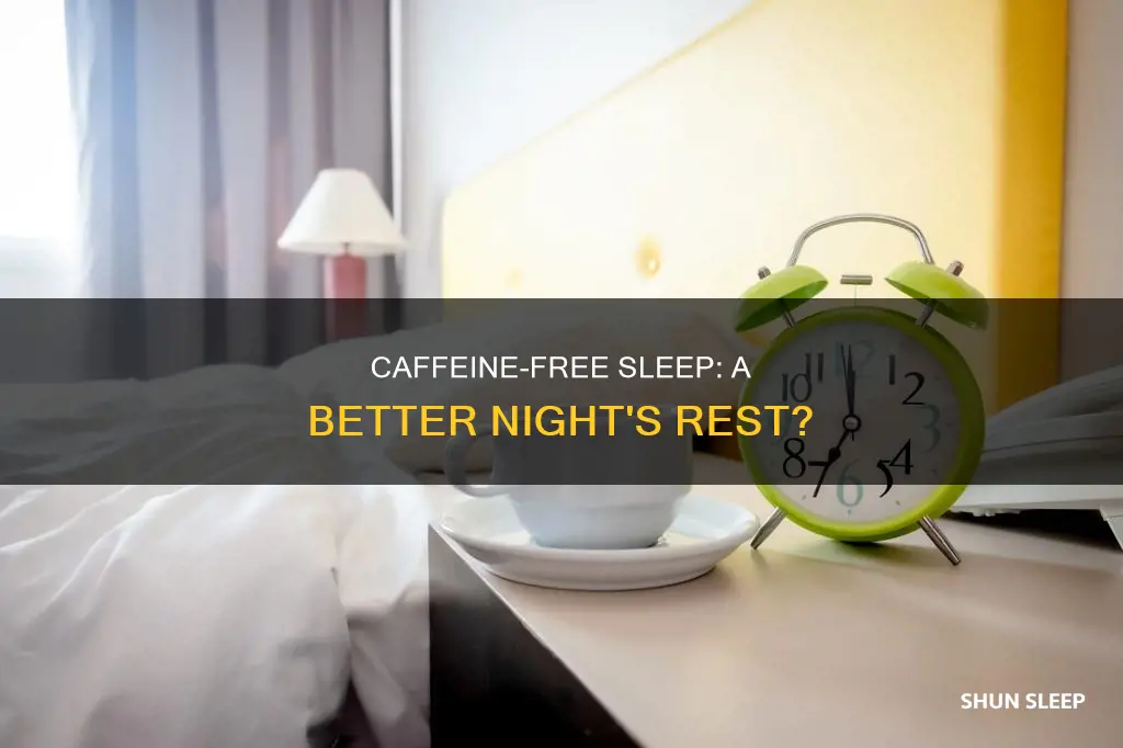 will i sleep better if i quit caffeine