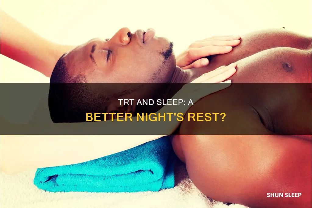 will i sleep better on trt