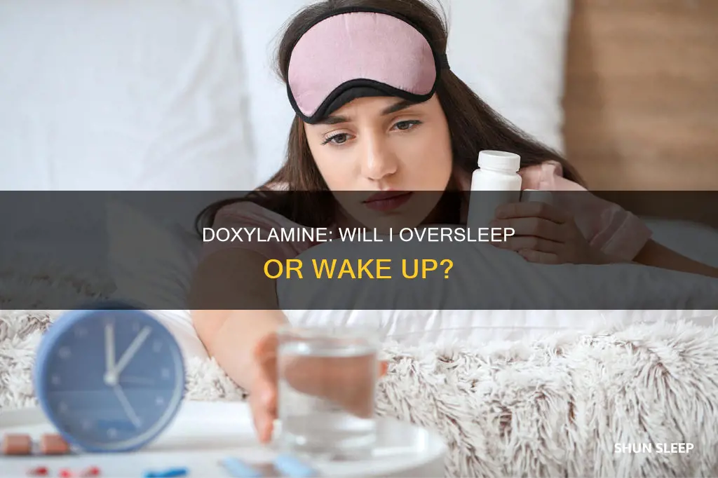will i sleep through my alarm if i take doxylamine