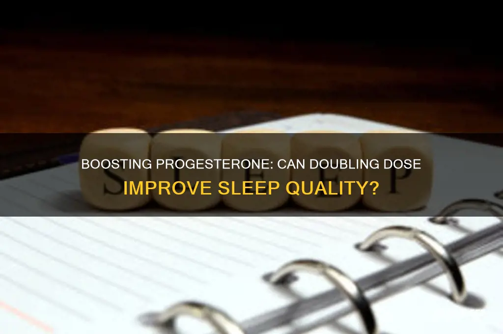 will increasing progesterone 100 to 200mg help sleep