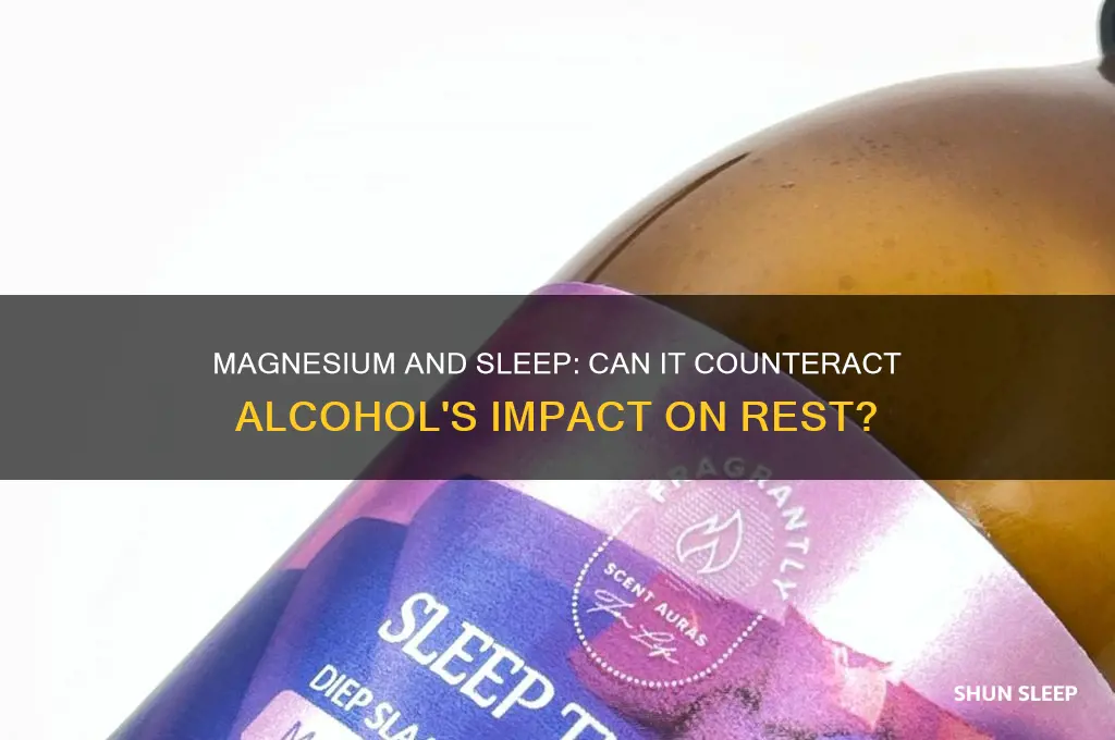 will magnesium help me sleep after drinking