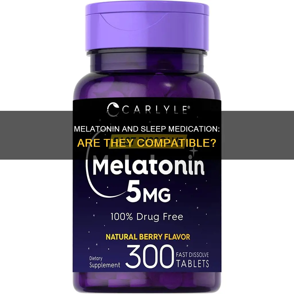 will melatonin work with perscription sleep medication
