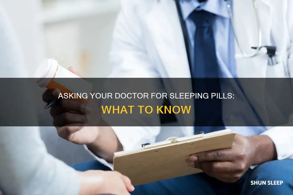 will my doctor give me sleeping pills