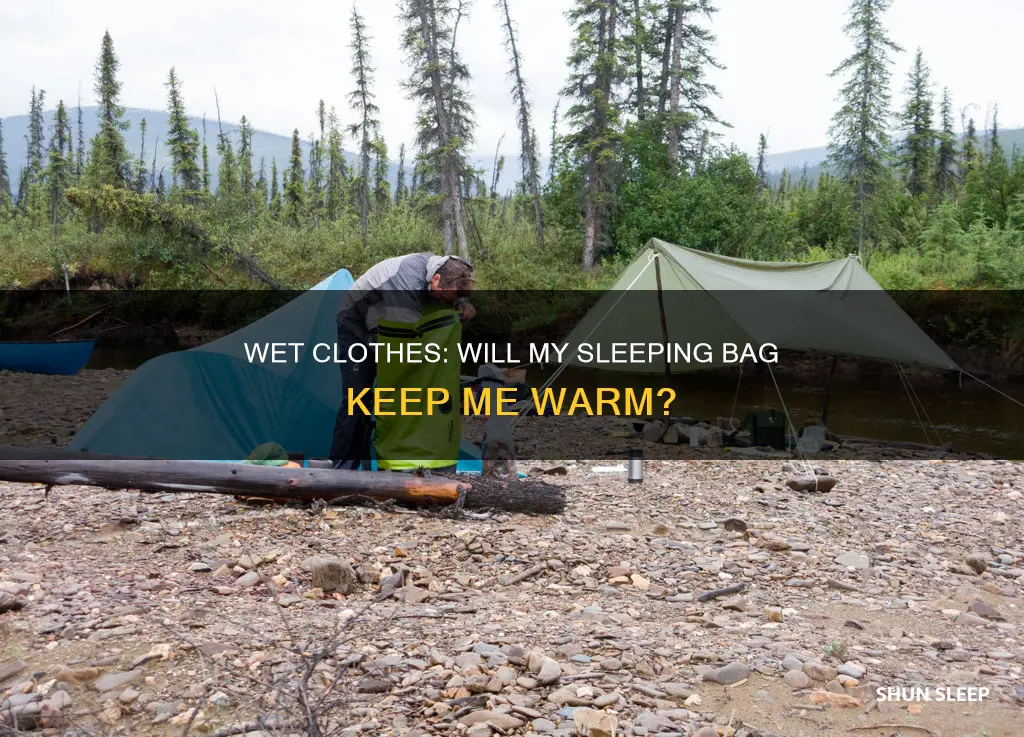 will my sleeping bag work if my clothes are wet