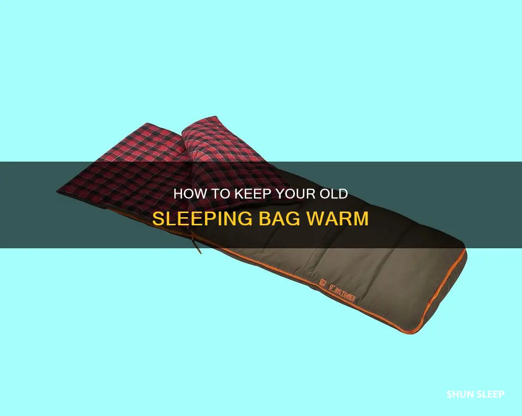 will old sleeping bag stay warm