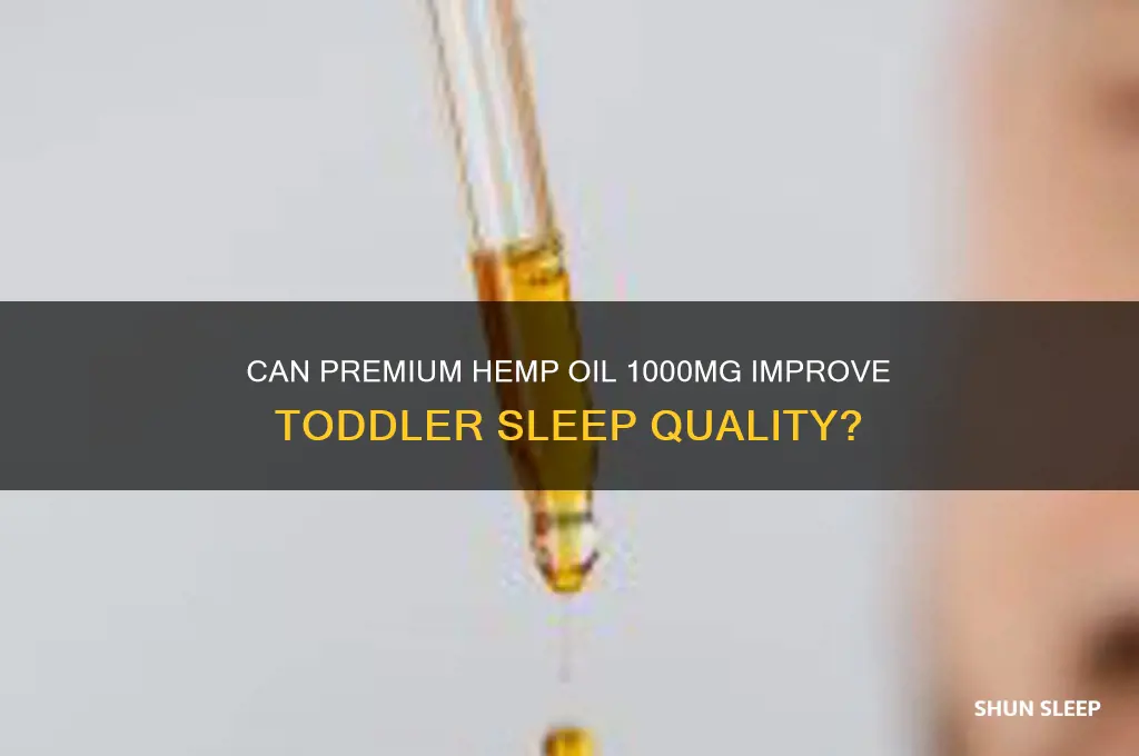 will premium hemp oil 1000mg help my toddler sleep