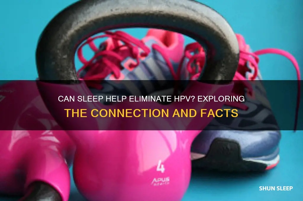 will sleep get rid of hpv