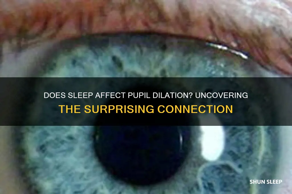 will sleep help my pupils dialate